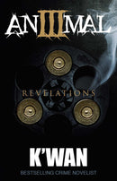 Animal 3: Revelations by K’wan - Emmas Premium Services